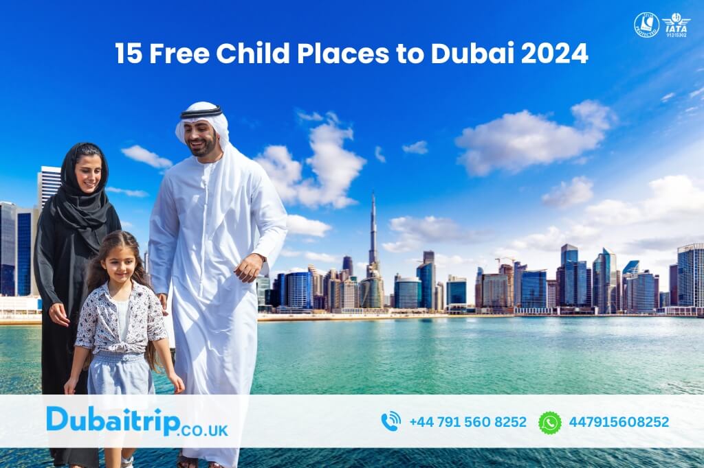 Free Child Places to Dubai 2024 for Dubai Family Holiday